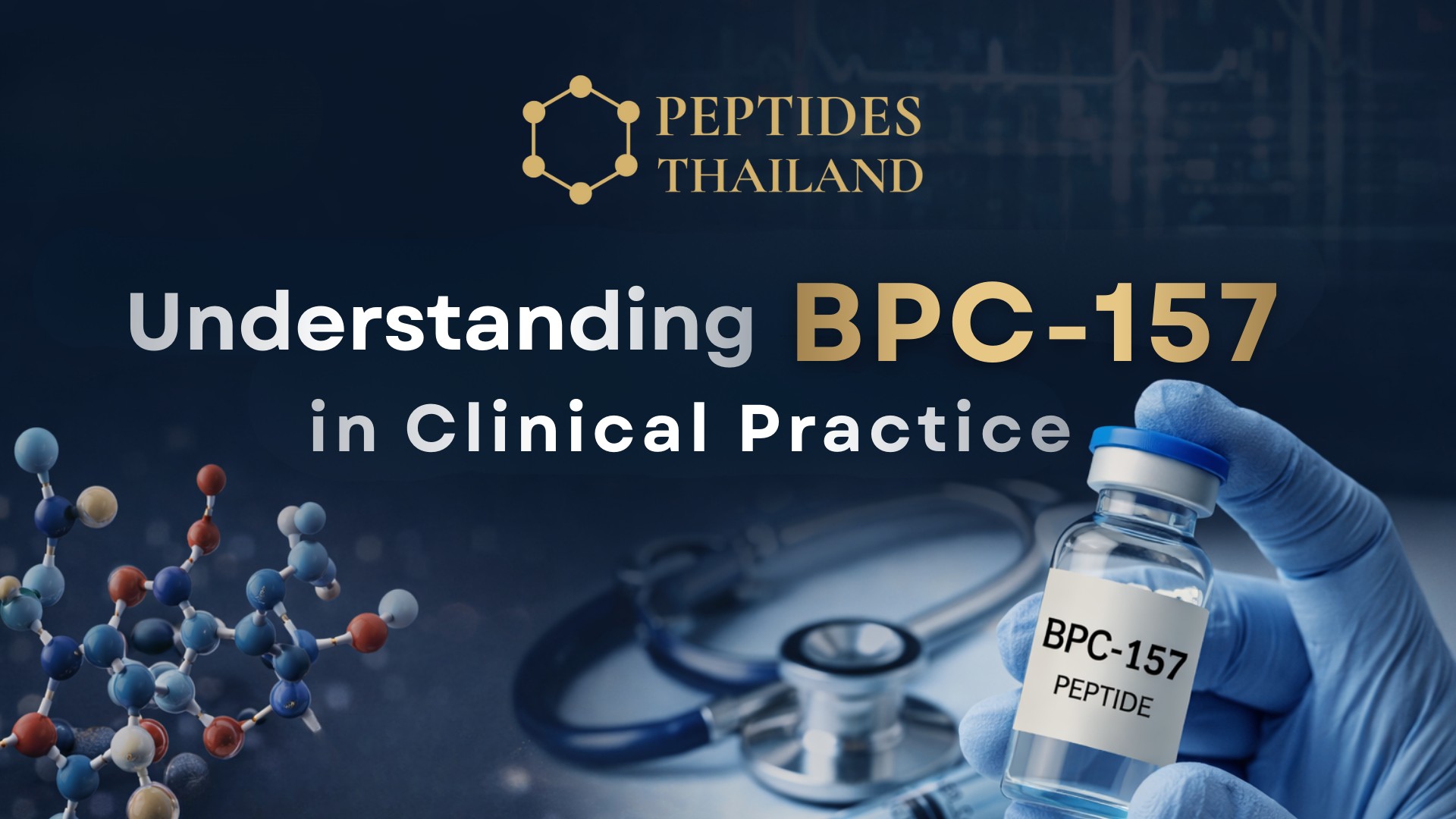 BPC-157 Peptide in Thailand: What It Is, Who It May Help, and How Clinicians Use It